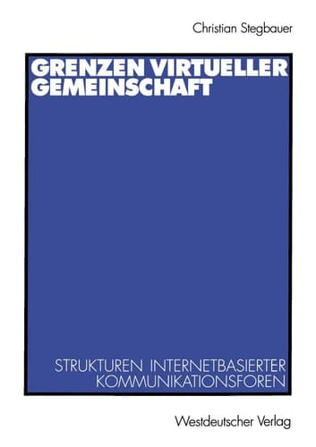 Grenzen virtueller Gemeinschaft Strukturen internetbasierter Kommunikationsforen
