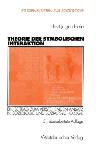 Theorie der Symbolischen Interaktion Ein Beitrag zum Verstehenden Ansatz in Soziologie und Sozialpsychologie