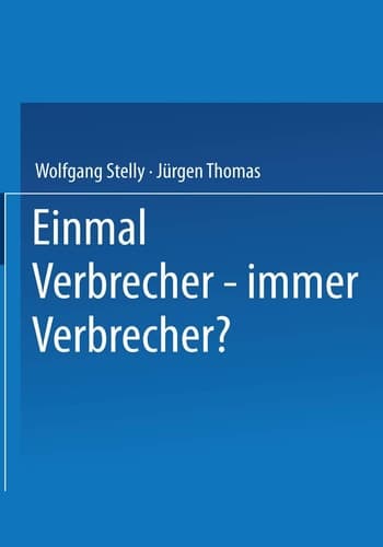 Einmal Verbrecher ― immer Verbrecher? (German Edition)