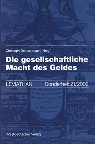 Die gesellschaftliche Macht des Geldes (Leviathan Sonderhefte, 21) (German Edition)
