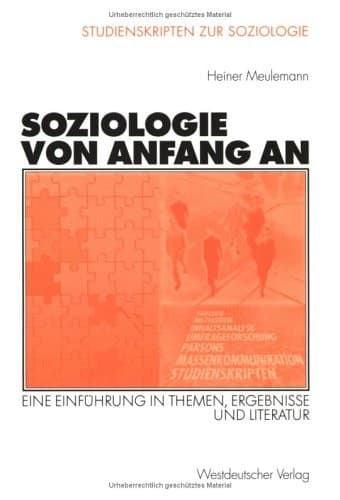Soziologie von Anfang an eine Einführung in Themen, Ergebnisse und Literatur