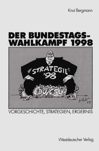 Der Bundestagswahlkampf 1998 Vorgeschichte, Strategien, Ergebnis