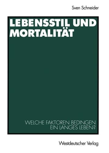 Lebensstil und Mortalität Welche Faktoren bedingen ein langes Leben?
