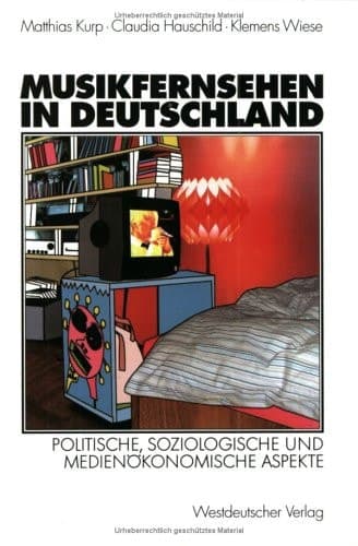 Musikfernsehen in Deutschland: Politische, soziologische und medienökonomische Aspekte (German Edition)