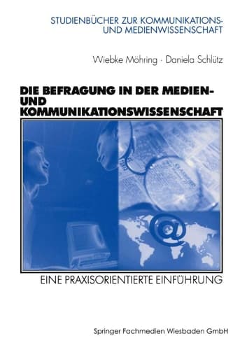 Die Befragung in der Medien- und Kommunikationswissenschaft eine praxisorientierte Einführung