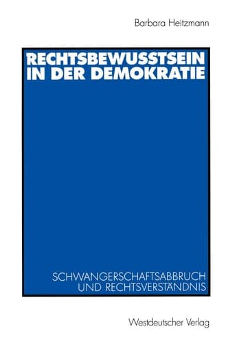 Rechtsbewusstsein in der Demokratie Schwangerschaftsabbruch und Rechtsverständnis
