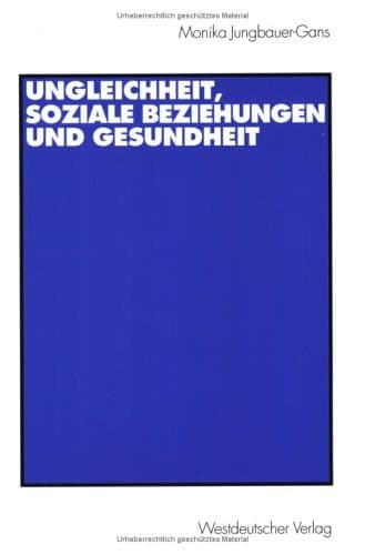 Ungleichheit, soziale Beziehungen und Gesundheit