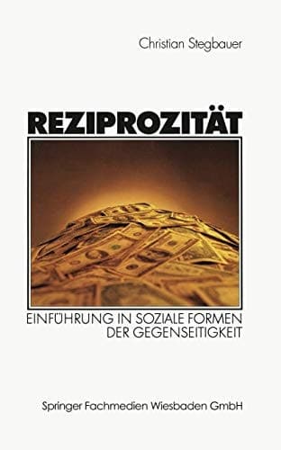 Reziprozität Einführung in soziale Formen der Gegenseitigkeit