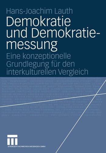 Demokratie und Demokratiemessung: Eine konzeptionelle Grundlegung für den interkulturellen Vergleich (German Edition)