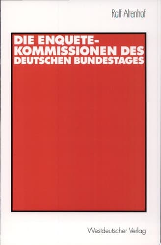 Die Enquête-Kommissionen des Deutschen Bundestages