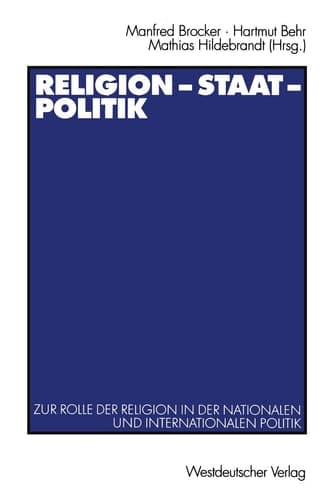 Religion — Staat — Politik Zur Rolle der Religion in der nationalen und internationalen Politik