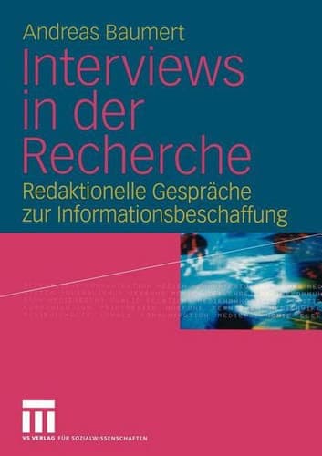 Interviews in der Recherche redaktionelle Gespräche zur Informationsbeschaffung