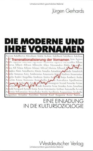 Die Moderne und ihre Vornamen eine Einladung in die Kultursoziologie