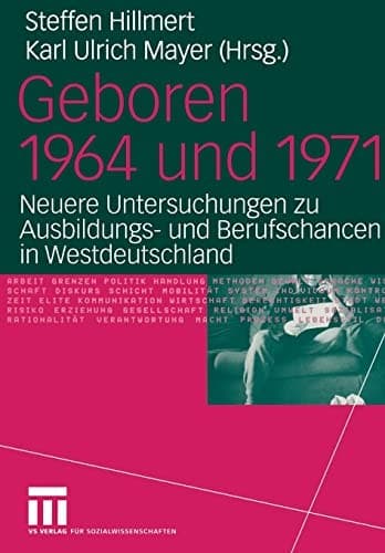 Geboren 1964 und 1971 Neuere Untersuchungen zu Ausbildungs- und Berufschancen in Westdeutschland