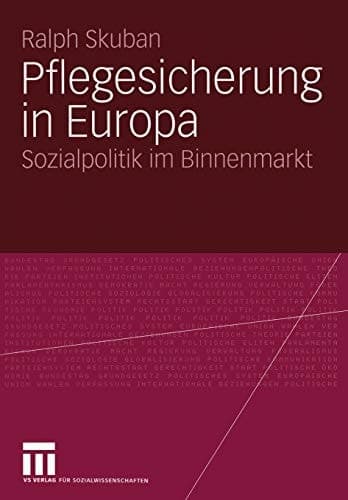 Pflegesicherung in Europa Sozialpolitik im Binnenmarkt