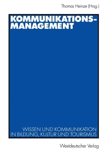 Kommunikationsmanagement Wissen und Kommunikation in Bildung, Kultur und Tourismus