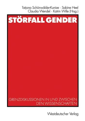 Störfall Gender Grenzdiskussionen in und zwischen den Wissenschaften