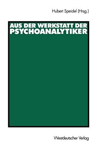 Aus der Werkstatt der Psychoanalytiker