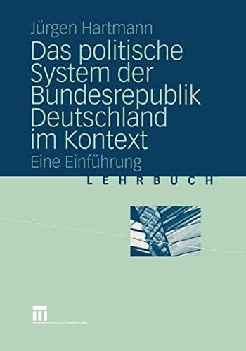 Das politische System der Bundesrepublik Deutschland im Kontext eine Einführung