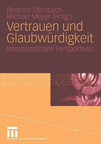 Vertrauen und Glaubwürdigkeit Interdisziplinäre Perspektiven