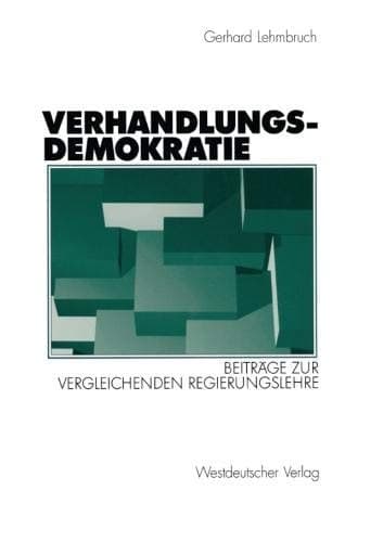 Verhandlungsdemokratie Beiträge zur vergleichenden Regierungslehre