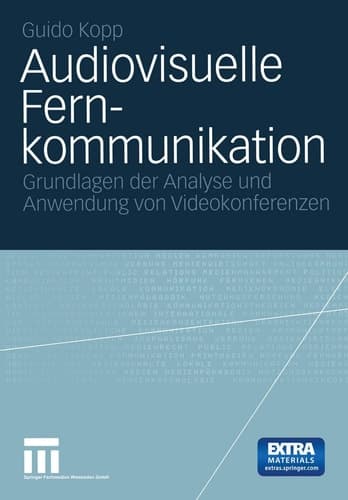 Audiovisuelle Fernkommunikation Grundlage der Analyse und Anwendung von Videokonferenzen