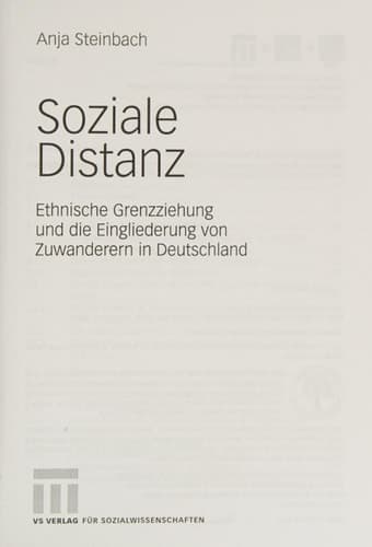 Soziale Distanz Ethnische Grenzziehung und die Eingliederung von Zuwanderern in Deutschland