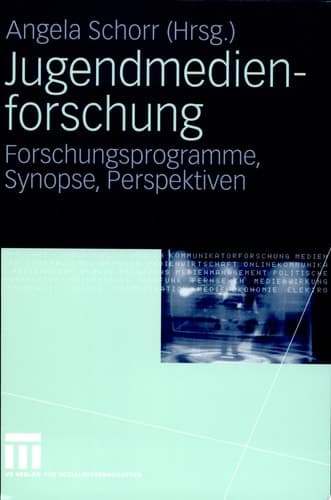 Jugendmedienforschung Forschungsprogramme, Synopse, Perspektiven