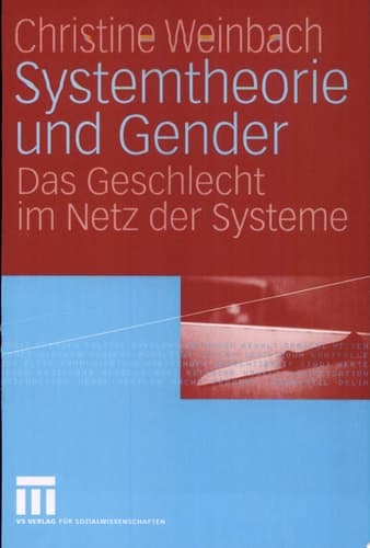Systemtheorie und Gender Das Geschlecht im Netz der Systeme