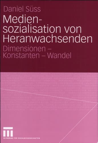 Mediensozialisation von Heranwachsenden Dimensionen - Konstanten - Wandel