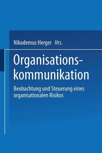 Organisationskommunikation Beobachtung und Steuerung eines organisationalen Risikos