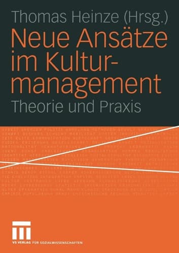Neue Ansätze im Kulturmanagement Theorie und Praxis