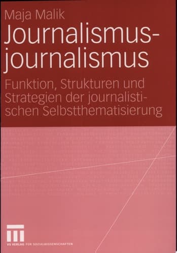 Journalismusjournalismus Funktion, Strukturen Und Strategien Der Journalistischen Selbstthematisierung