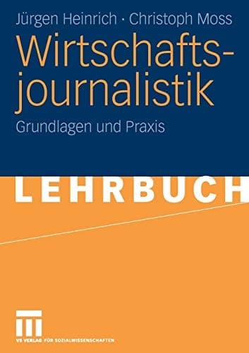 Wirtschaftsjournalistik Grundlagen und Praxis