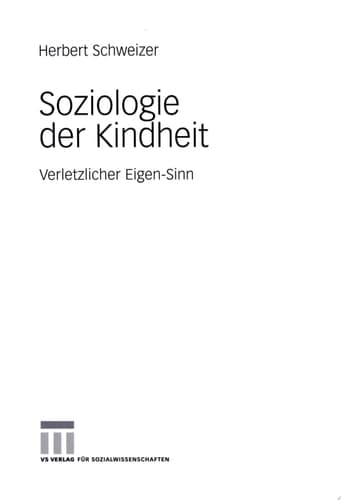 Soziologie der Kindheit Verletzlicher Eigen-Sinn