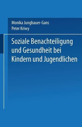 Soziale Benachteiligung und Gesundheit bei Kindern und Jugendlichen