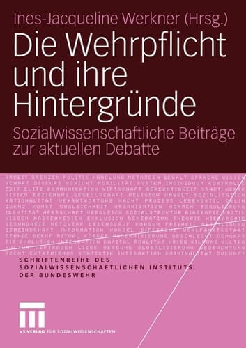 Die Wehrpflicht und ihre Hintergründe Sozialwissenschaftliche Beiträge zur aktuellen Debatte