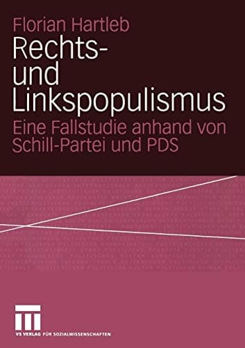 Rechts- und Linkspopulismus Eine Fallstudie anhand von Schill-Partei und PDS