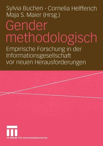 Gender methodologisch Empirische Forschung in der Informationsgesellschaft vor neuen Herausforderungen