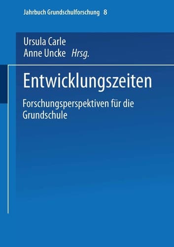 Entwicklungszeiten Forschungsperspektiven für die Grundschule