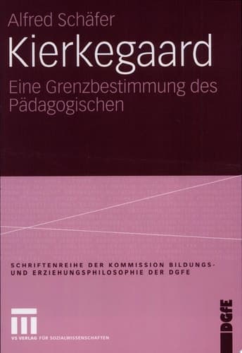 Kierkegaard Eine Grenzbestimmung des Pädagogischen