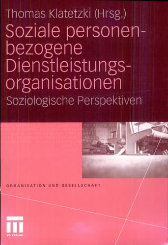 Soziale personenbezogene Dienstleistungsorganisationen Soziologische Perspektiven