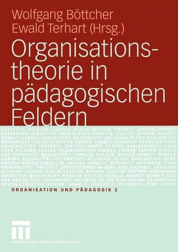 Organisationstheorie in pädagogischen Feldern Analyse und Gestaltung