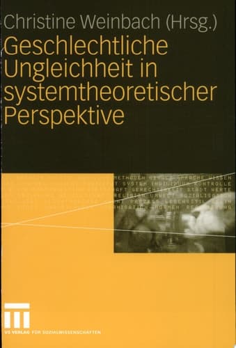 Geschlechtliche Ungleichheit in systemtheoretischer Perspektive