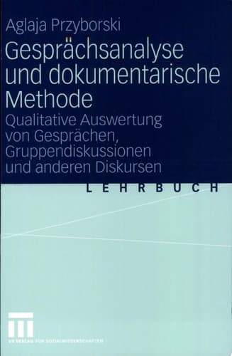 Gesprächsanalyse und dokumentarische Methode Qualitative Auswertung von Gesprächen, Gruppendiskussionen und anderen Diskursen