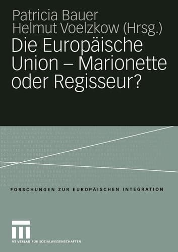 Die Europäische Union — Marionette oder Regisseur? Festschrift für Ingeborg Tömmel