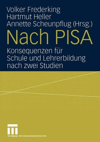 Nach PISA Konsequenzen für Schule und Lehrerbildung nach zwei Studien