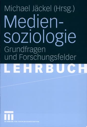 Mediensoziologie Grundfragen und Forschungsfelder