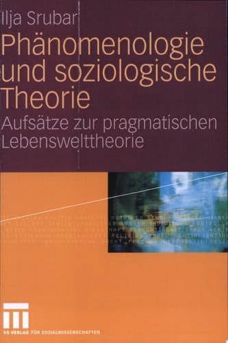 Phänomenologie und soziologische Theorie Aufsätze zur pragmatischen Lebensweltheorie