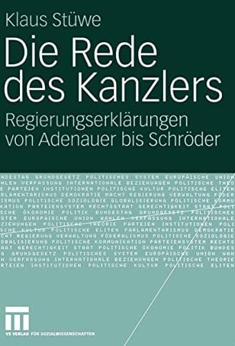 Die Rede des Kanzlers Regierungserklärungen von Adenauer bis Schröder